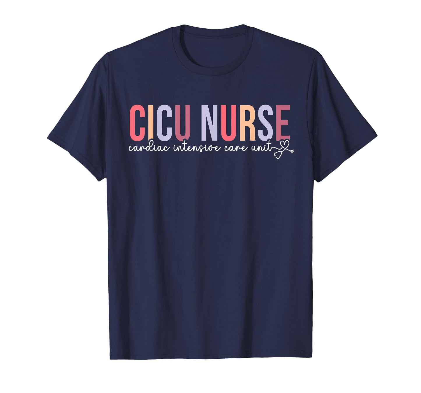 CICU Nurse Appreciation Cardiac Intensive Care Unit T-Shirt