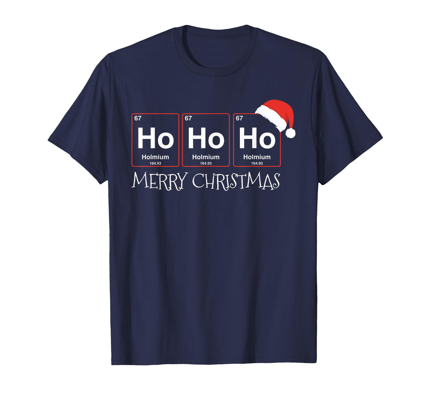 Ho Ho Ho Holmium Element Funny Chemistry Christmas Gift T-Shirt