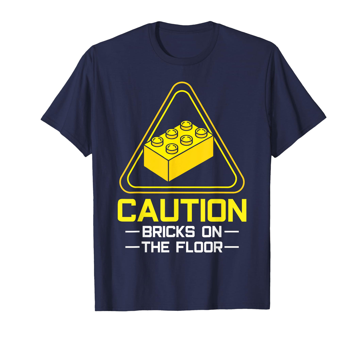 Caution Bricks On The Floor Funny Brick Builder T-Shirt