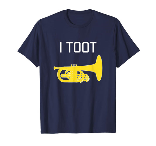 I TOOT: Funny Marching Band Gift, Funny Marching Mellophone T-Shirt