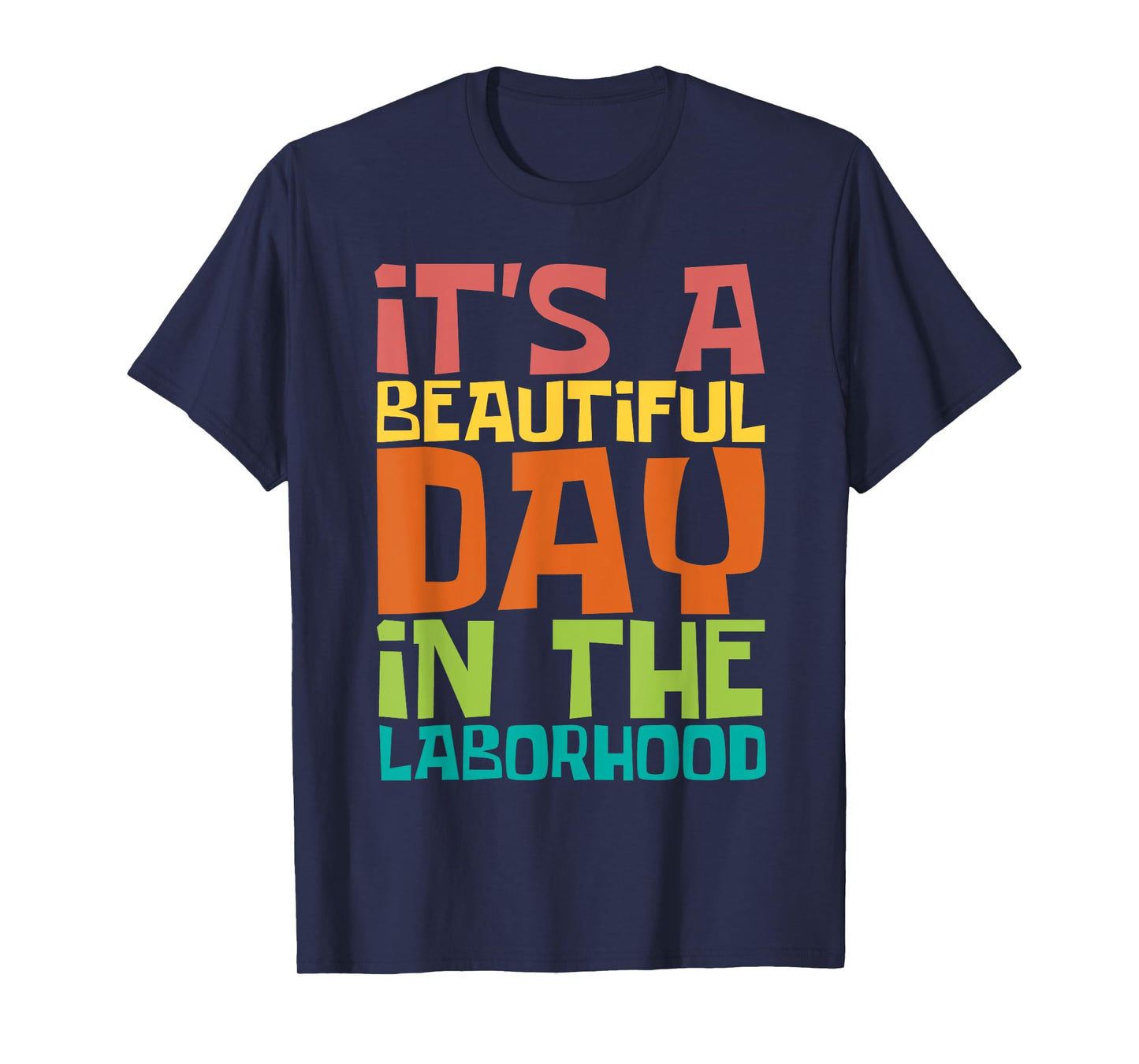 A Beautiful Day In The Laborhood - Doula Midwife Midwives T-Shirt