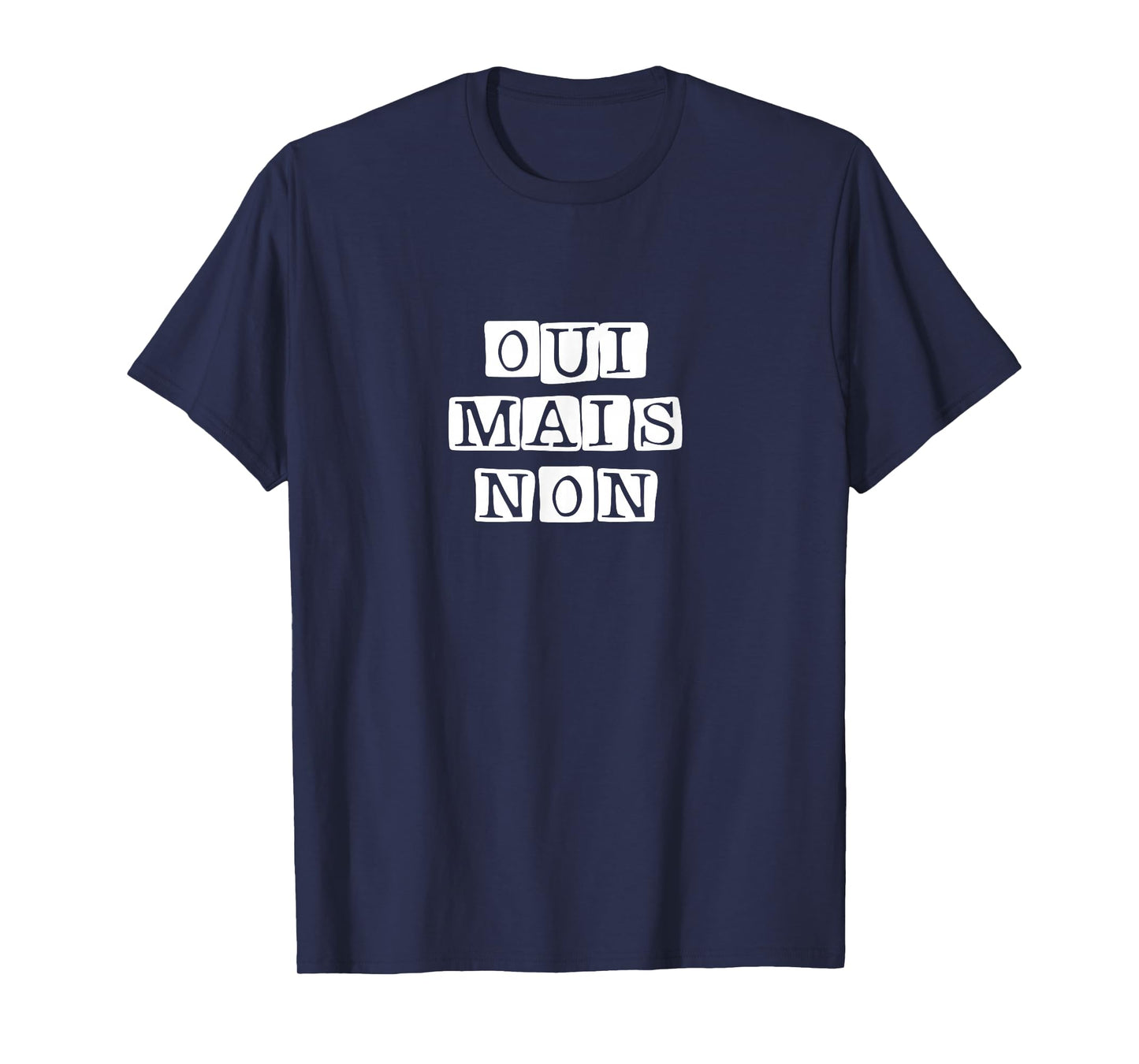 Oui Mais Non French Funny Yes But No French Quote Art T-Shirt
