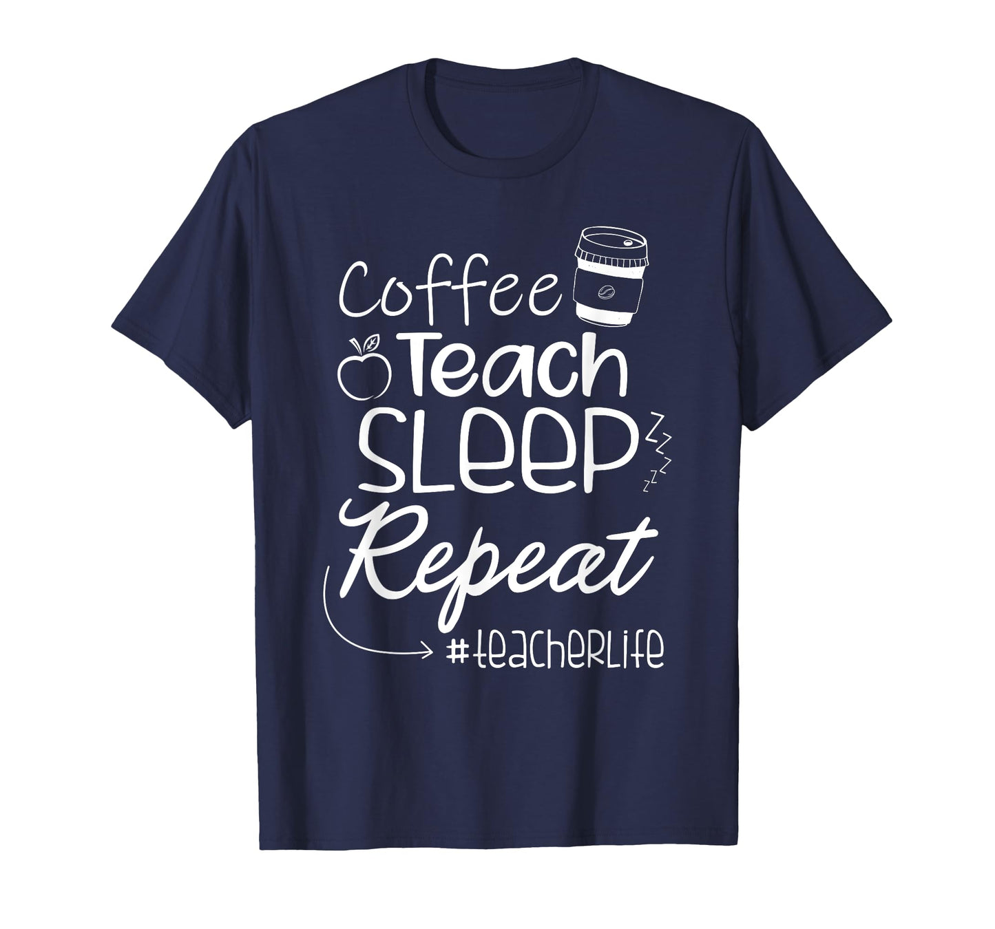 Coffee Teach Sleep Repeat TeacherLife Kindergarten Teacher Men Women T-Shirt