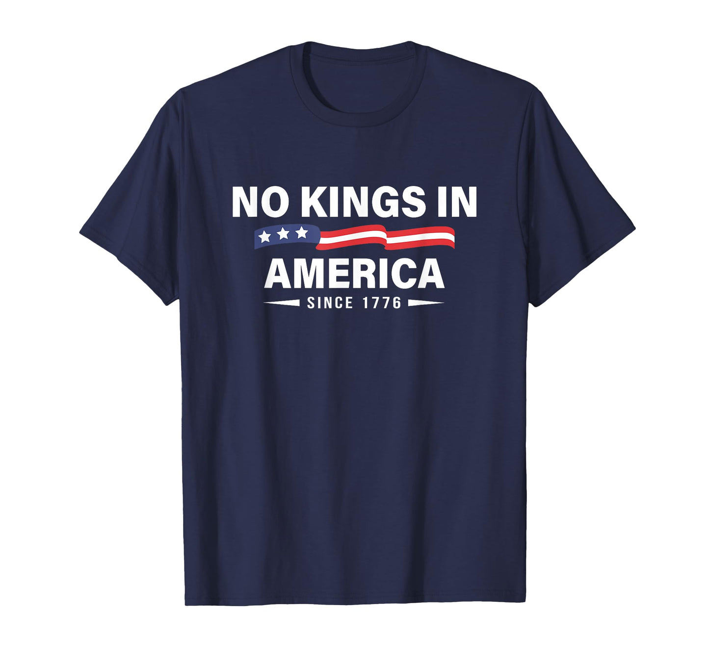 No Kings in America Since 1776 Historic Spirit T-Shirt
