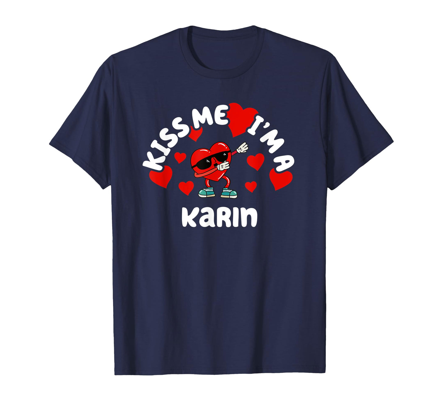 Kiss Me Dabbing Heart Personalized First Name Karin T-Shirt