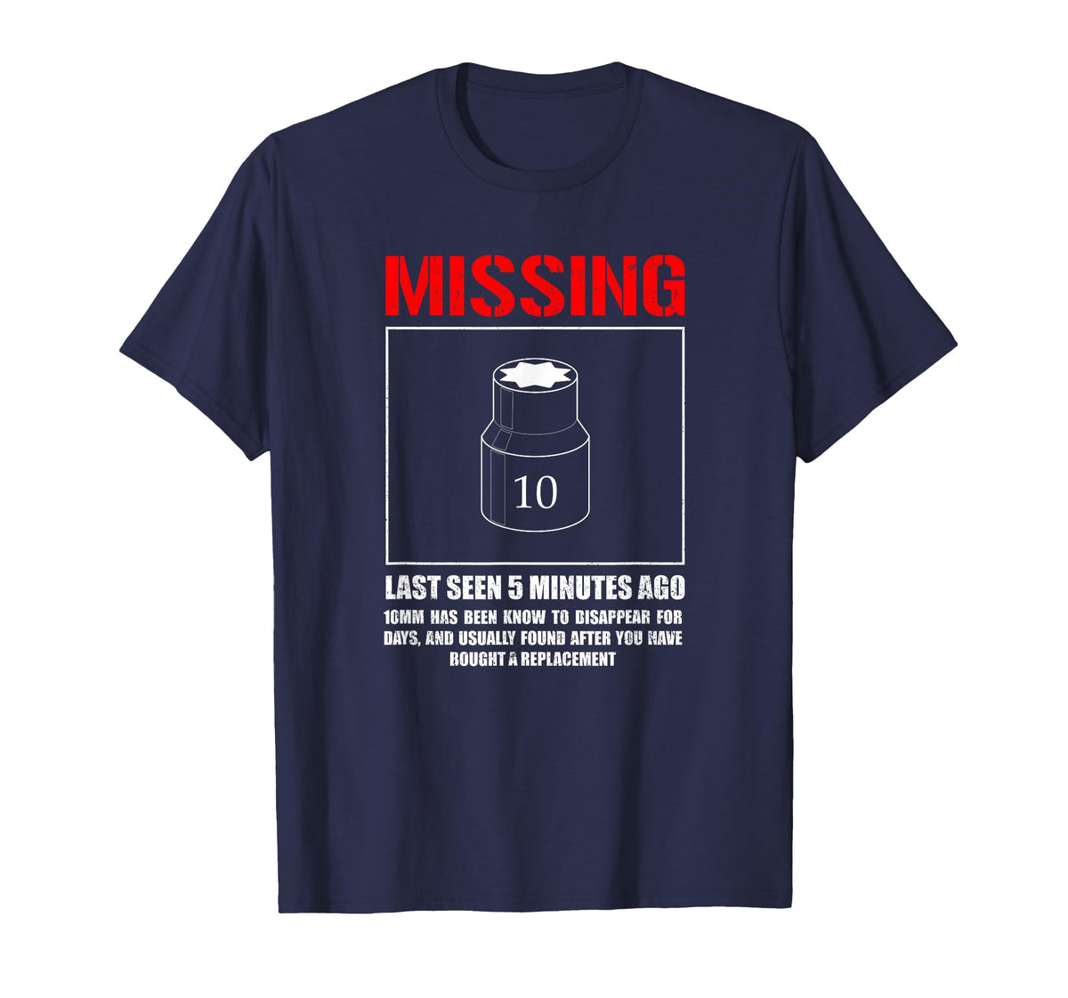 Missing 10mm Socket, Funny mechanic machinist T-Shirt