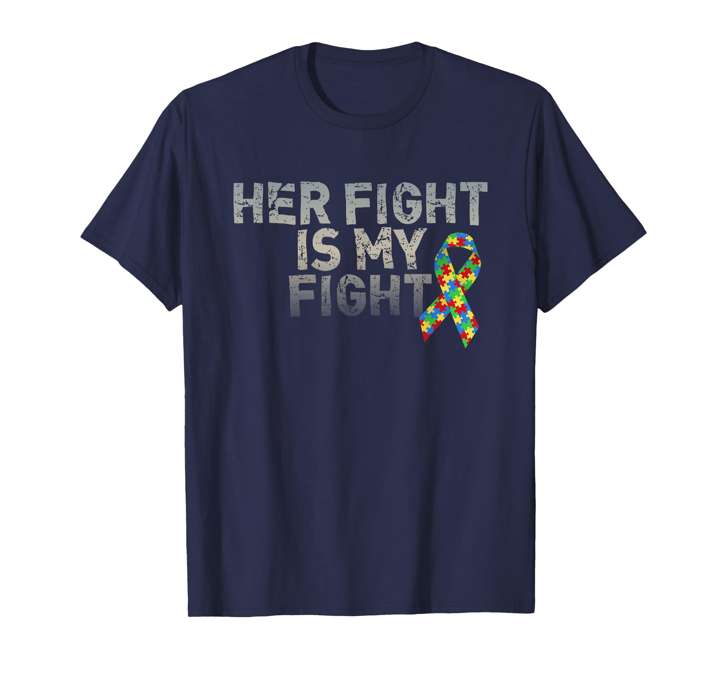 Autism Awareness Shirts For Daughter Her Fight Is My Fight T-Shirt