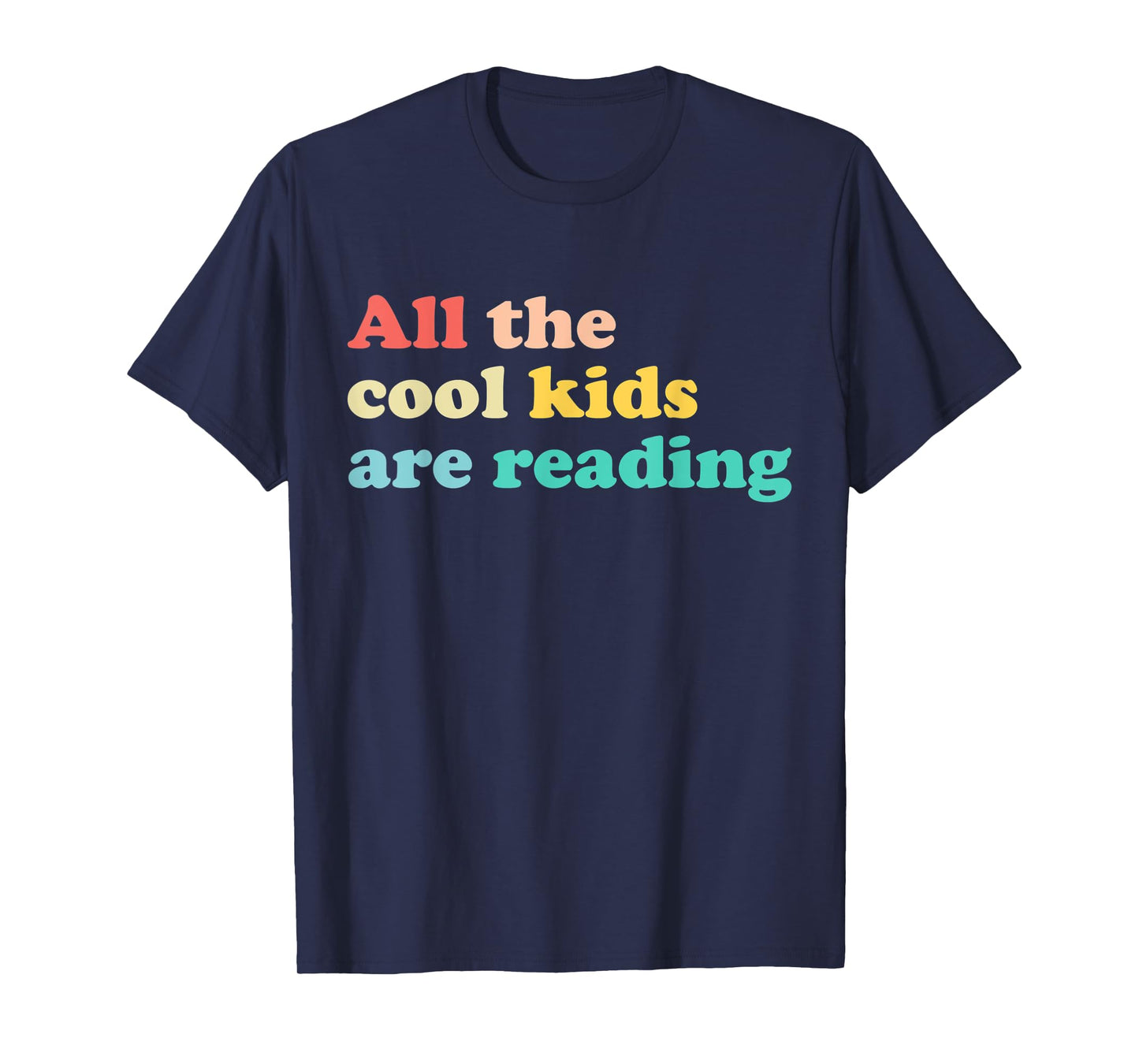 All The Cool Kids Are Reading Book Lover Reading Teacher T-Shirt