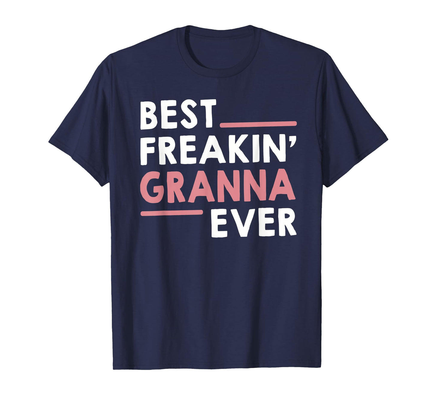 Granna Shirts for Women Grandma Best Freakin' Granna Ever T-Shirt