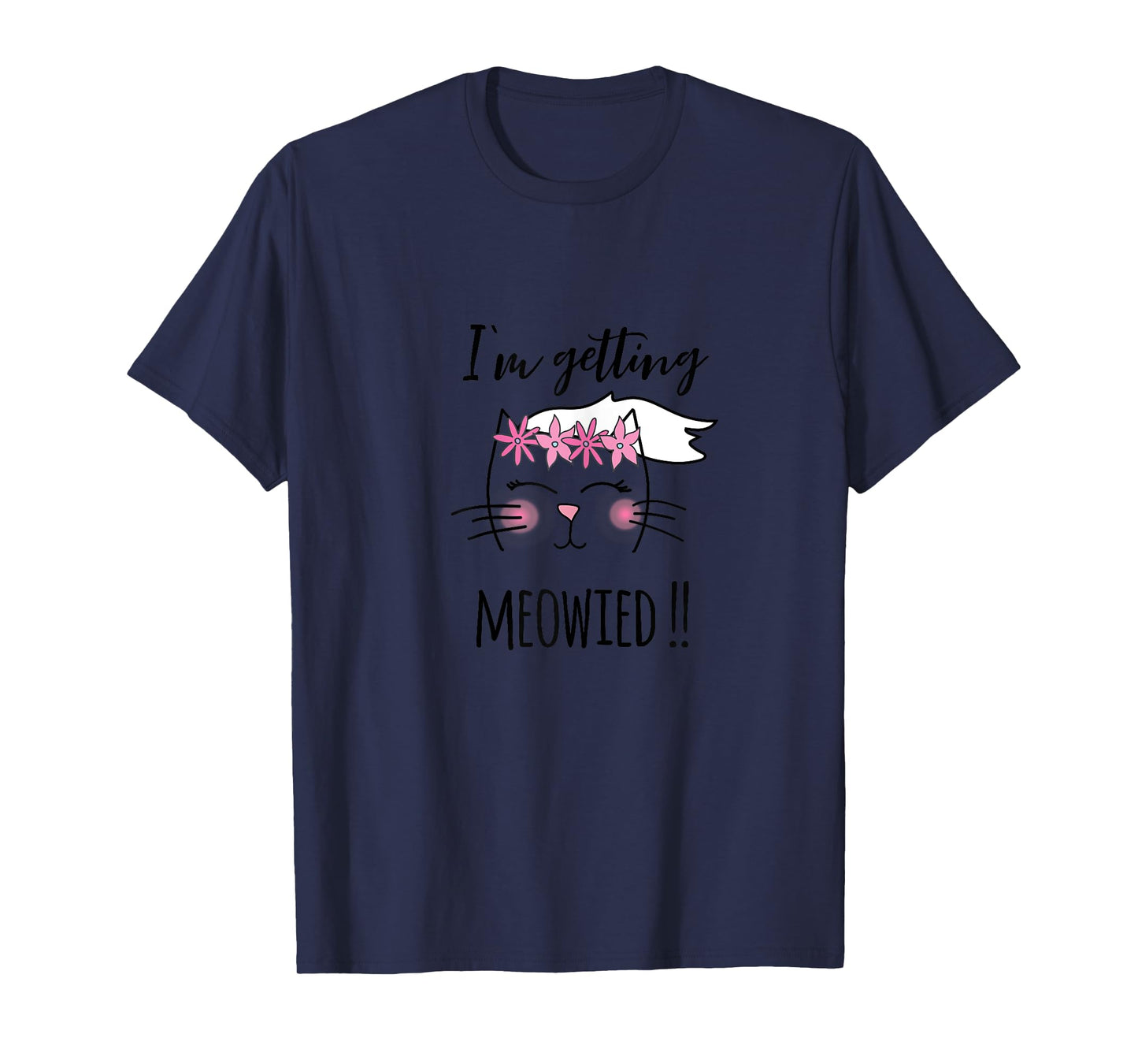 I'm Getting Meowied Funny Bachelorette Party T-Shirt T-Shirt
