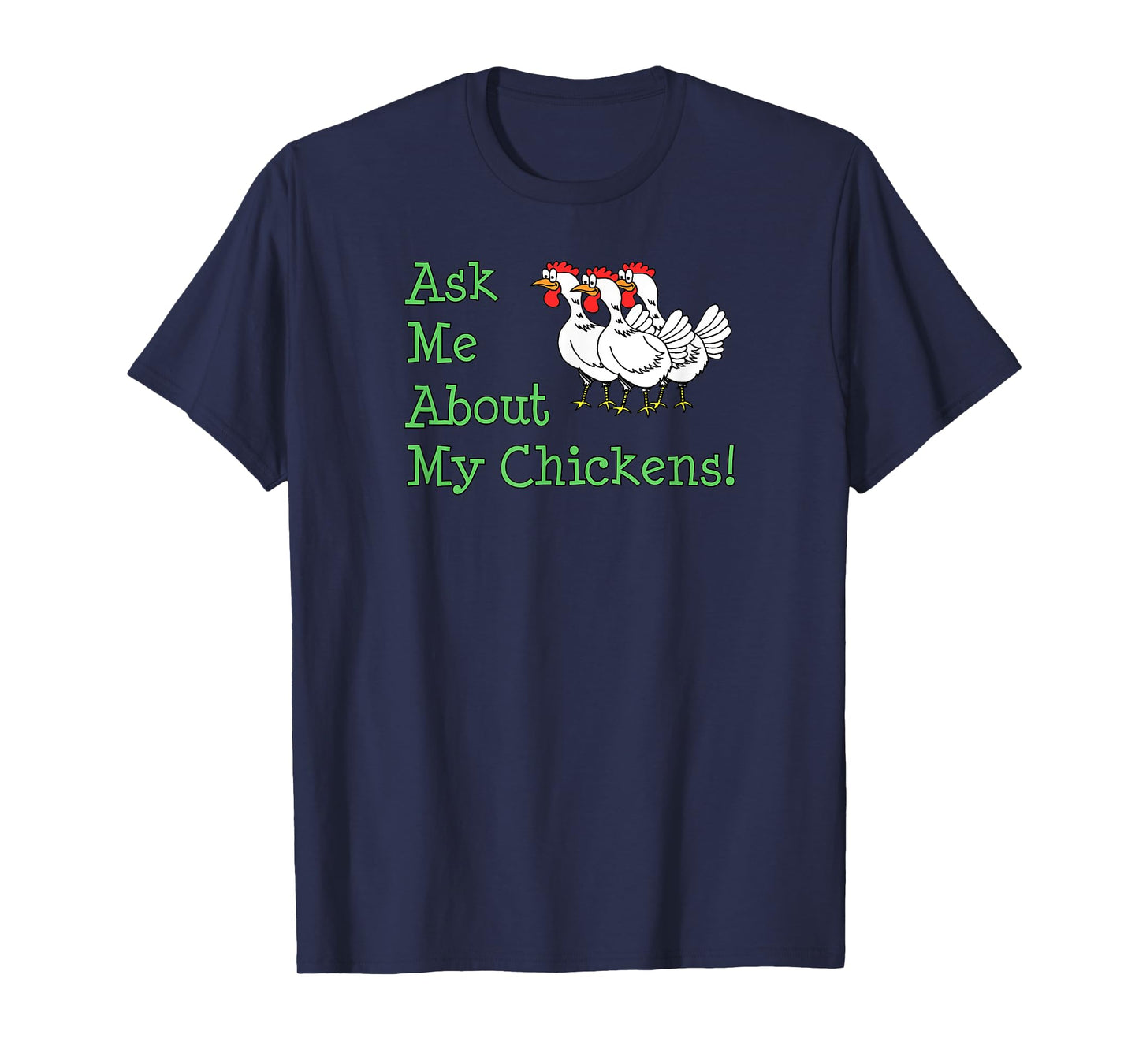Ask Me About My Chickens Pet Backyard Chicken Owner T-Shirt