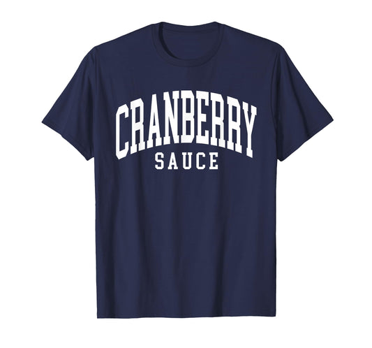 Cranberry Sauce Thanksgiving Cooking Funny T-Shirt
