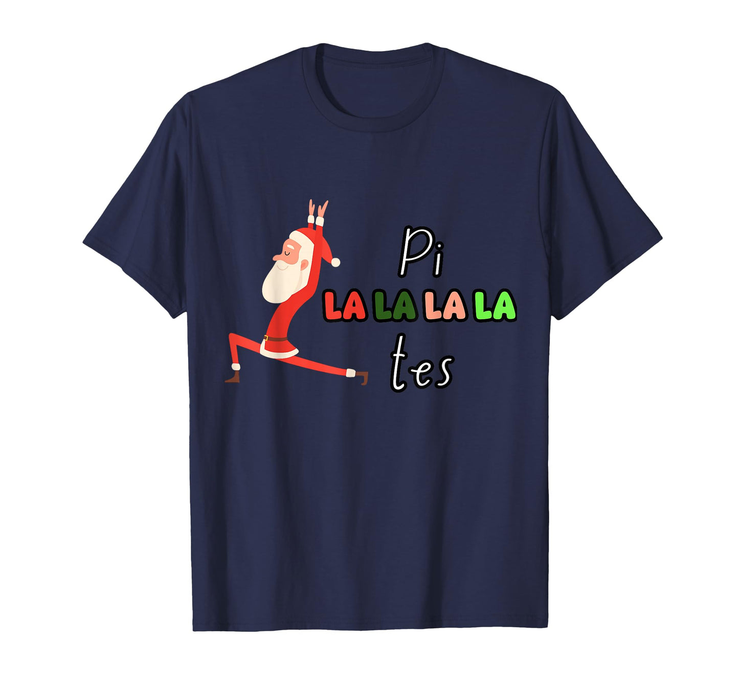 Pilates Christmas Pi La La La La tes santa pilates T-Shirt