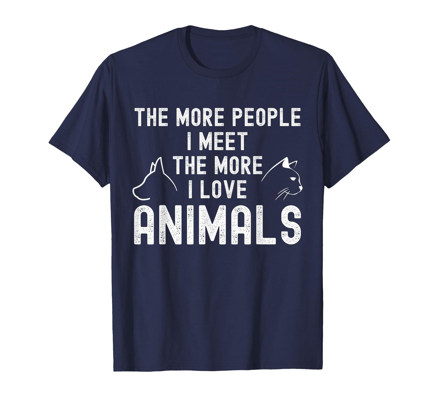 The More People I Meet The More I Love Animals T-Shirt