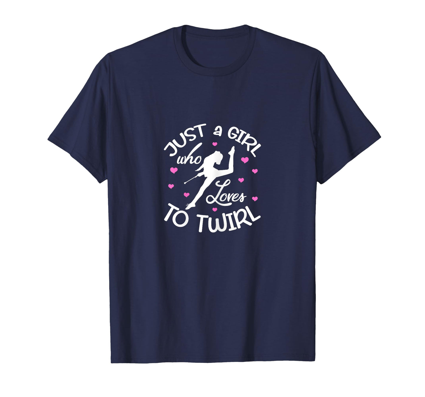 Just A Girl Who Loves To Twirl Baton Twirling Twirler T-Shirt