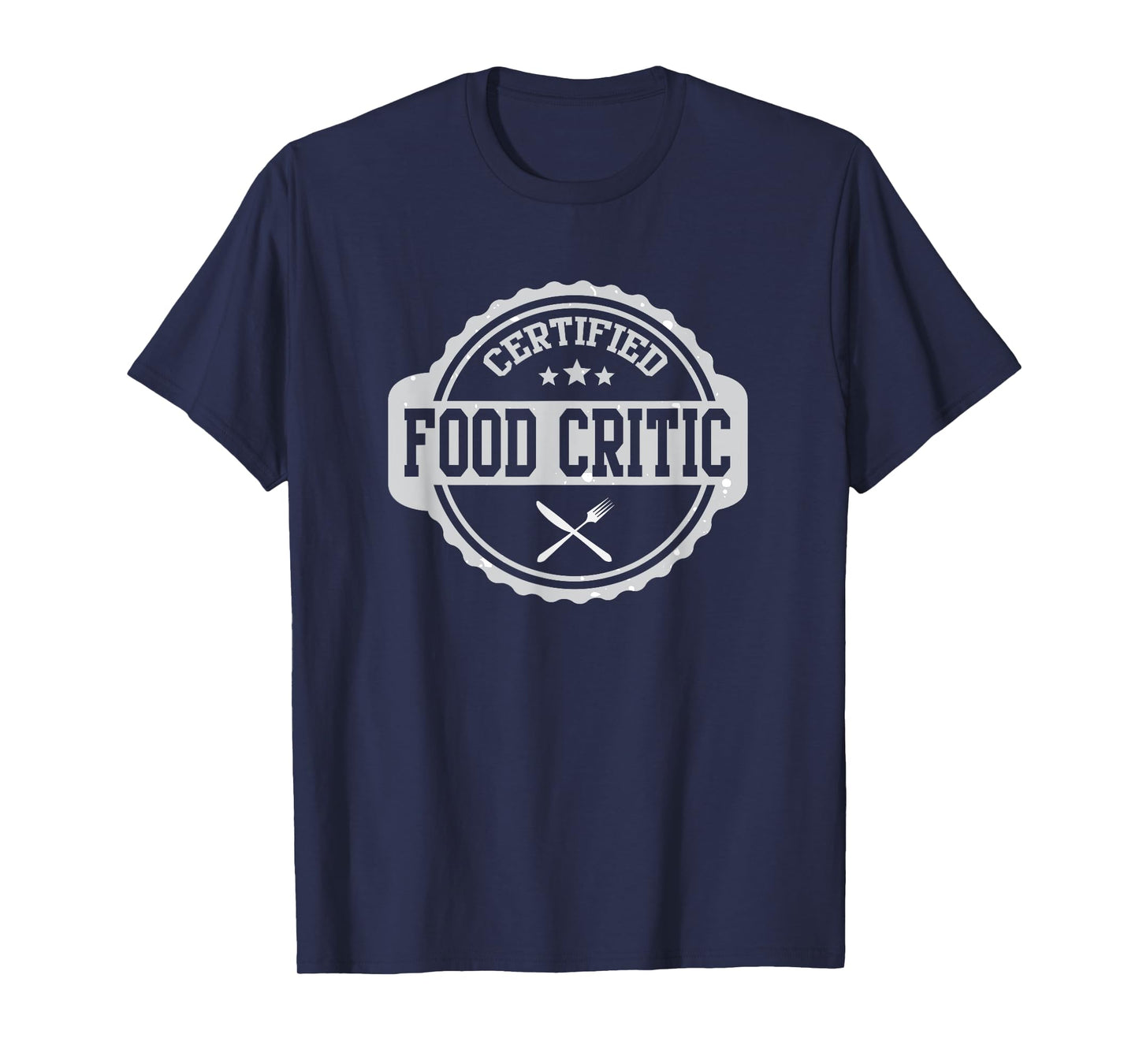 Certified Food Critic Restaurant Reviewer Food Lover T-Shirt T-Shirt