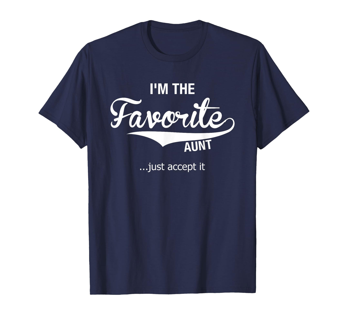 Aunt Gifts From Niece Nephew Auntie I'm The Favorite Aunt T-Shirt