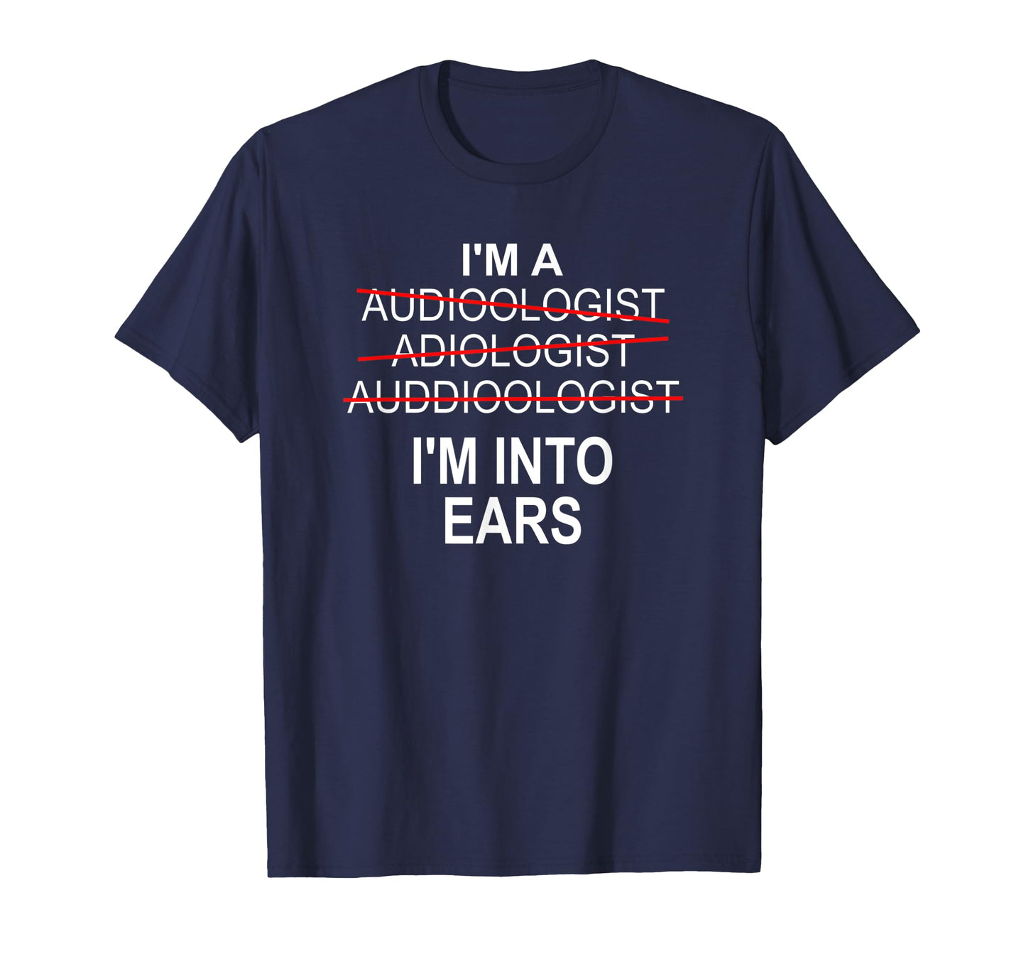 Audiologist Shirt Funny Audiology Joke Gift T-Shirt