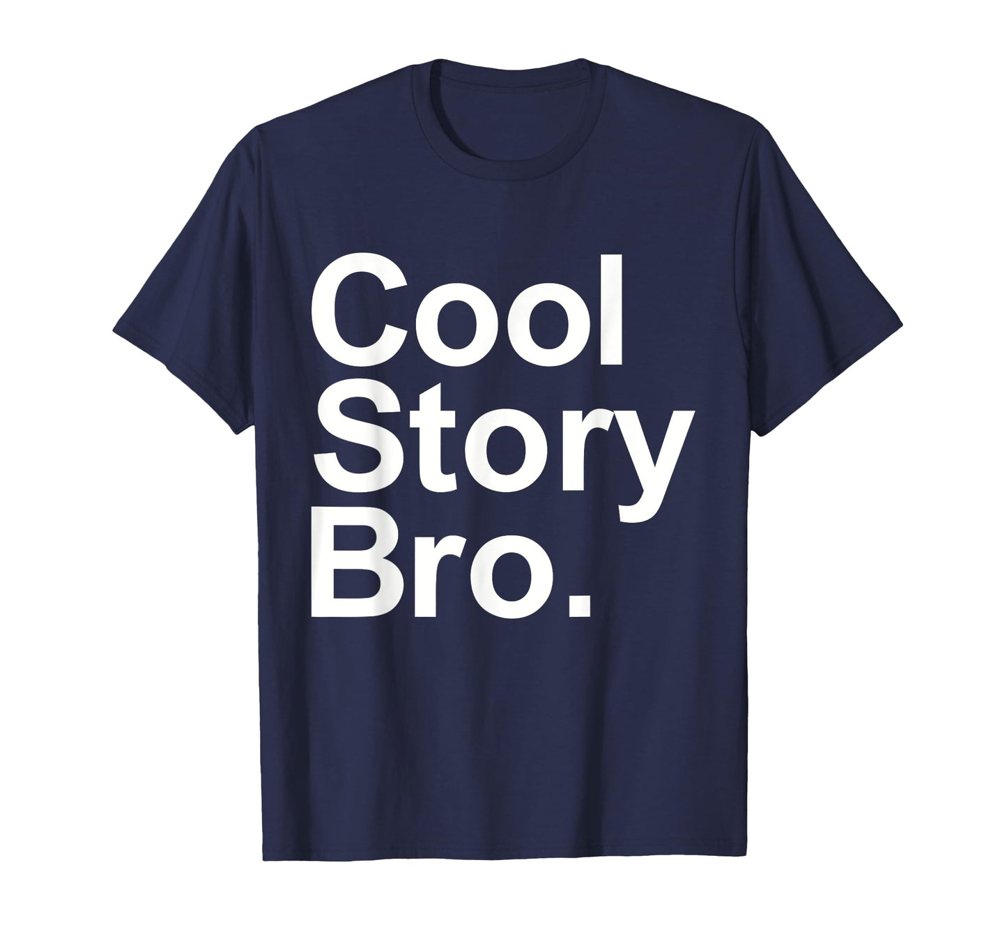 Cool story bro tell it again T-Shirt