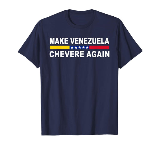 Make Venezuela Chevere Again | Flag Heritage Colors T-Shirt