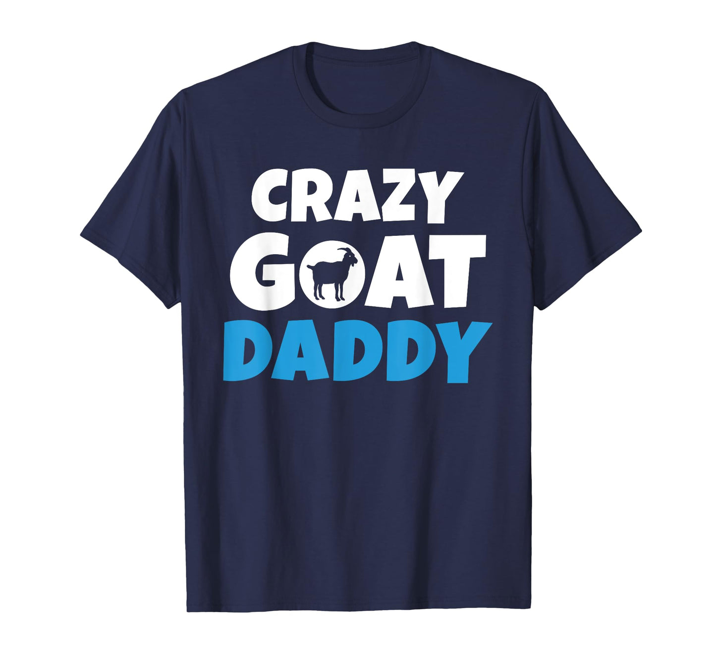 Crazy Goat Daddy Goats lover T-Shirt