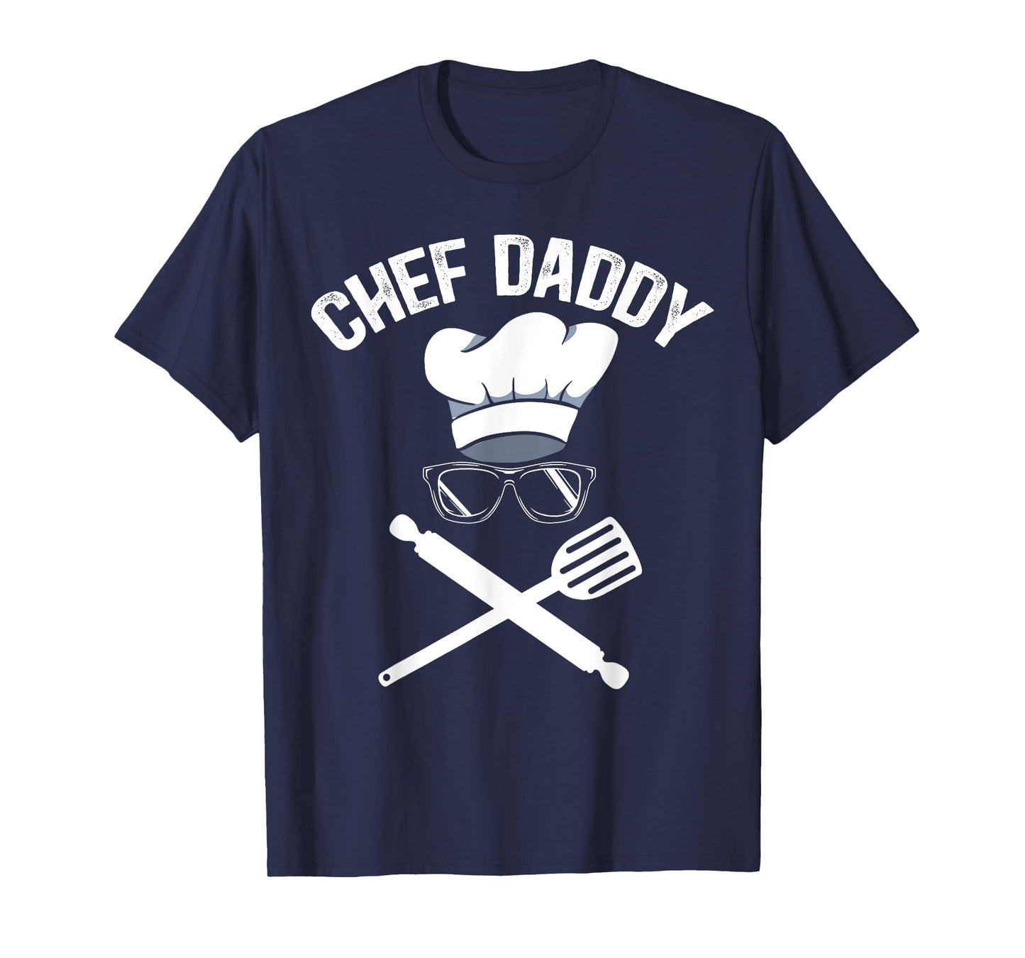 Chef Daddy Best Dad Ever Culinary Cooking Baking Fathers Day T-Shirt