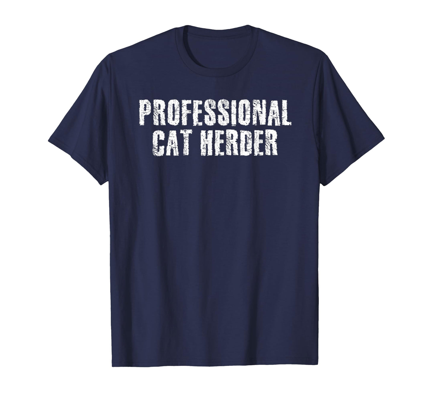 PROFESSIONAL CAT HERDER Shirt Funny Kitty Mom Dad Gift Idea T-Shirt for Men Women Girls Kids