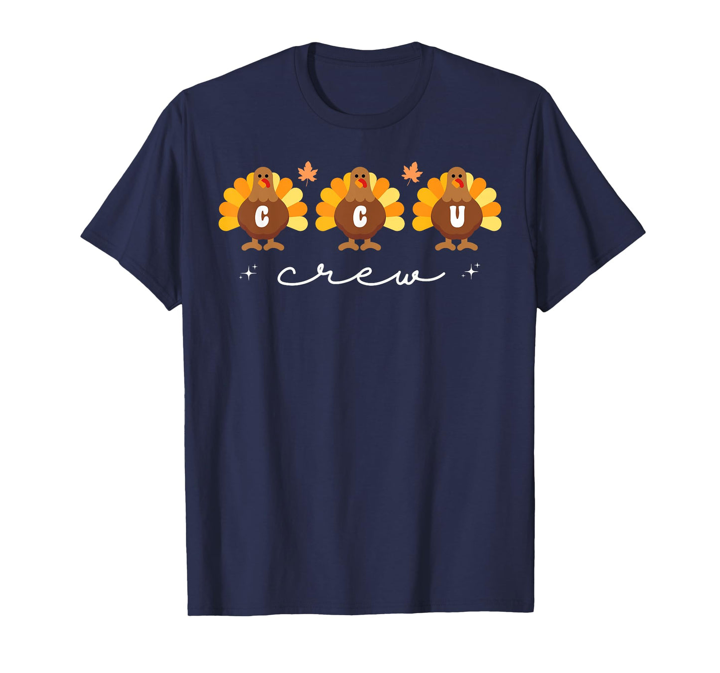 Cute Turkeys CCU Crew Nurse Critical Care Unit Thanksgiving T-Shirt