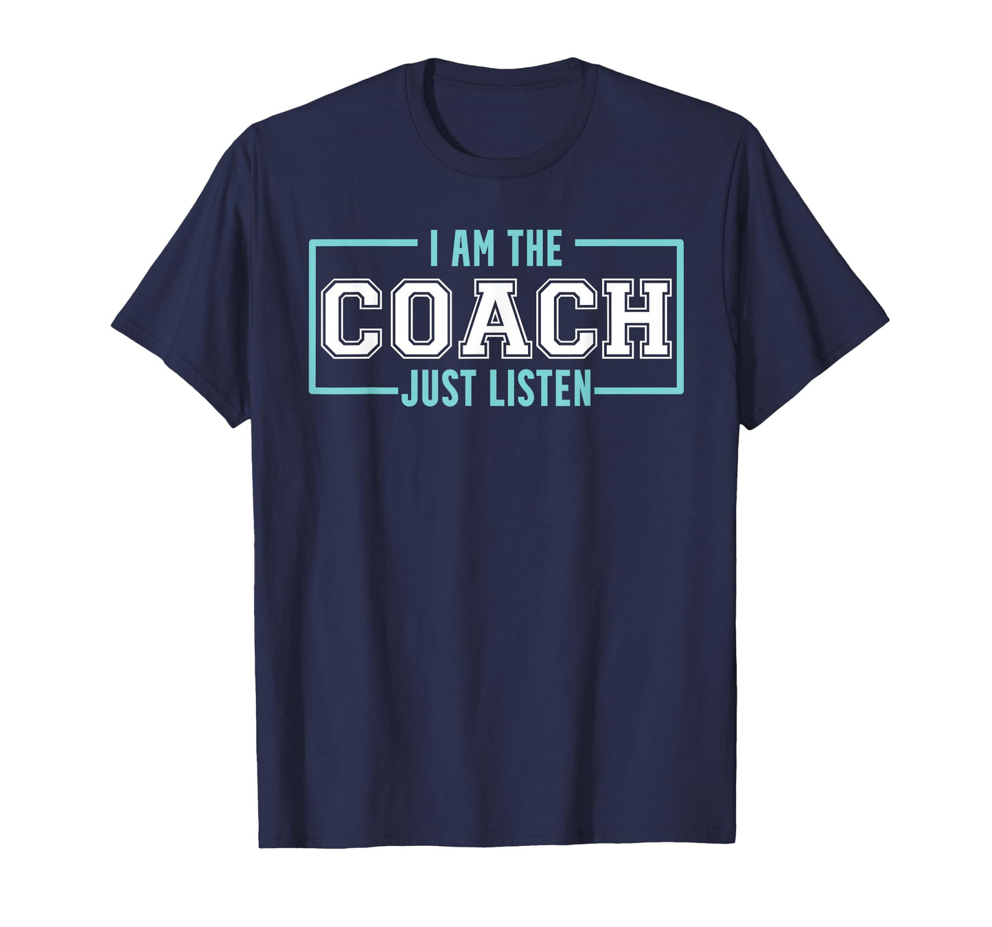 Coach Ich bin Coach Listen to Coach T-Shirt