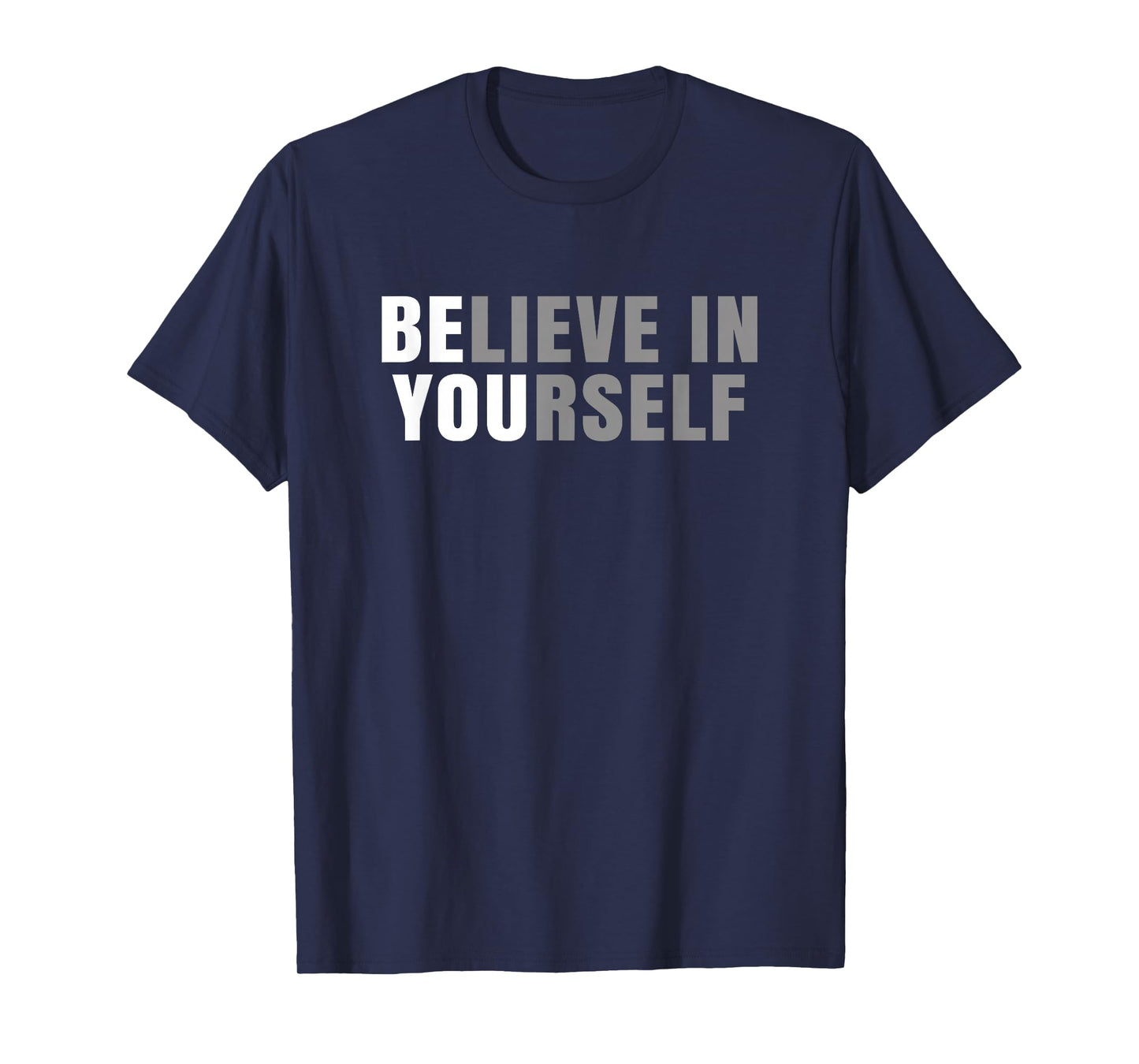 Be You Believe in Yourself Positive Message Quotes Sayings T-Shirt