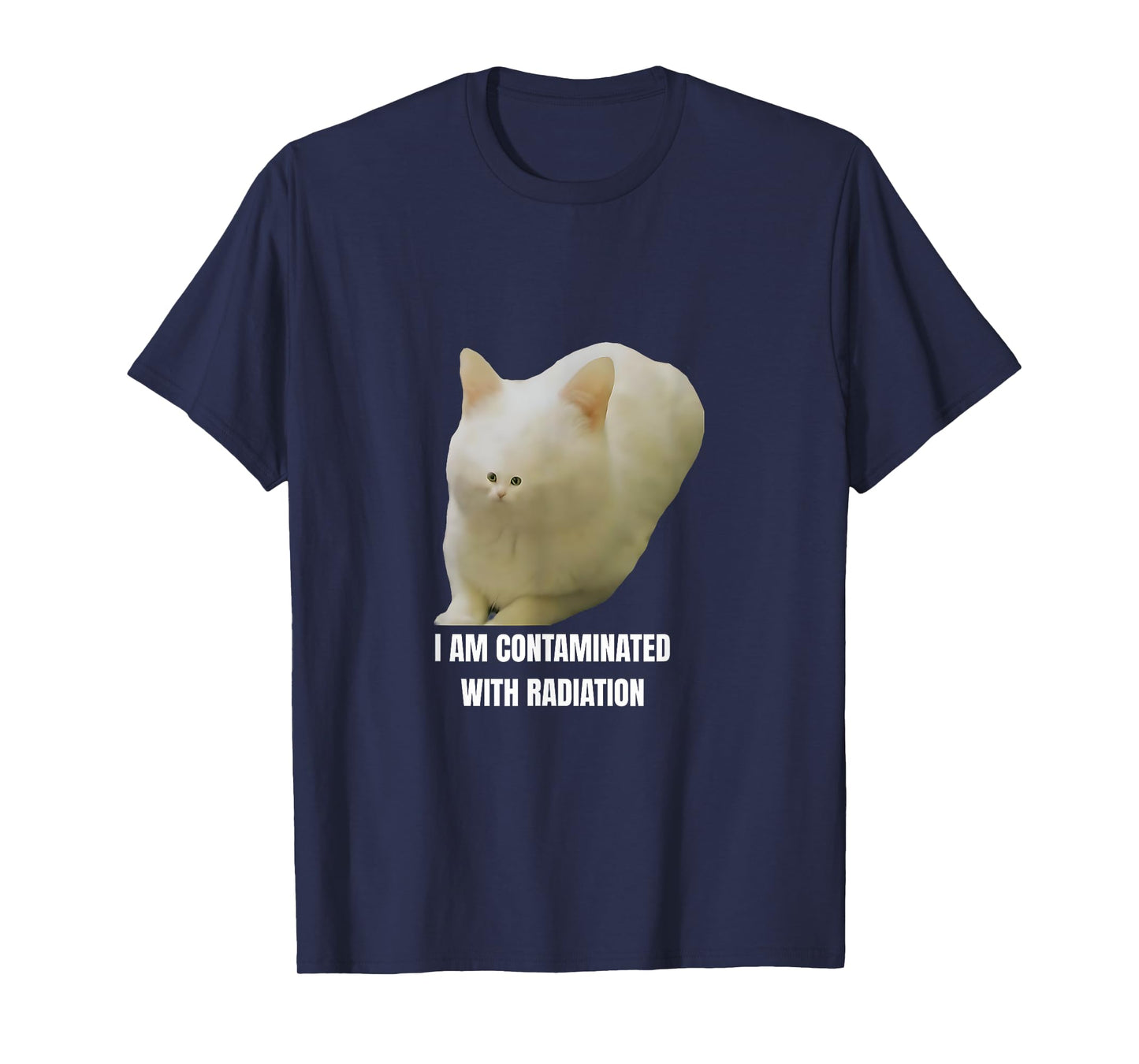 I Am Contaminated With Radiation Ironic Cat Meme T-Shirt