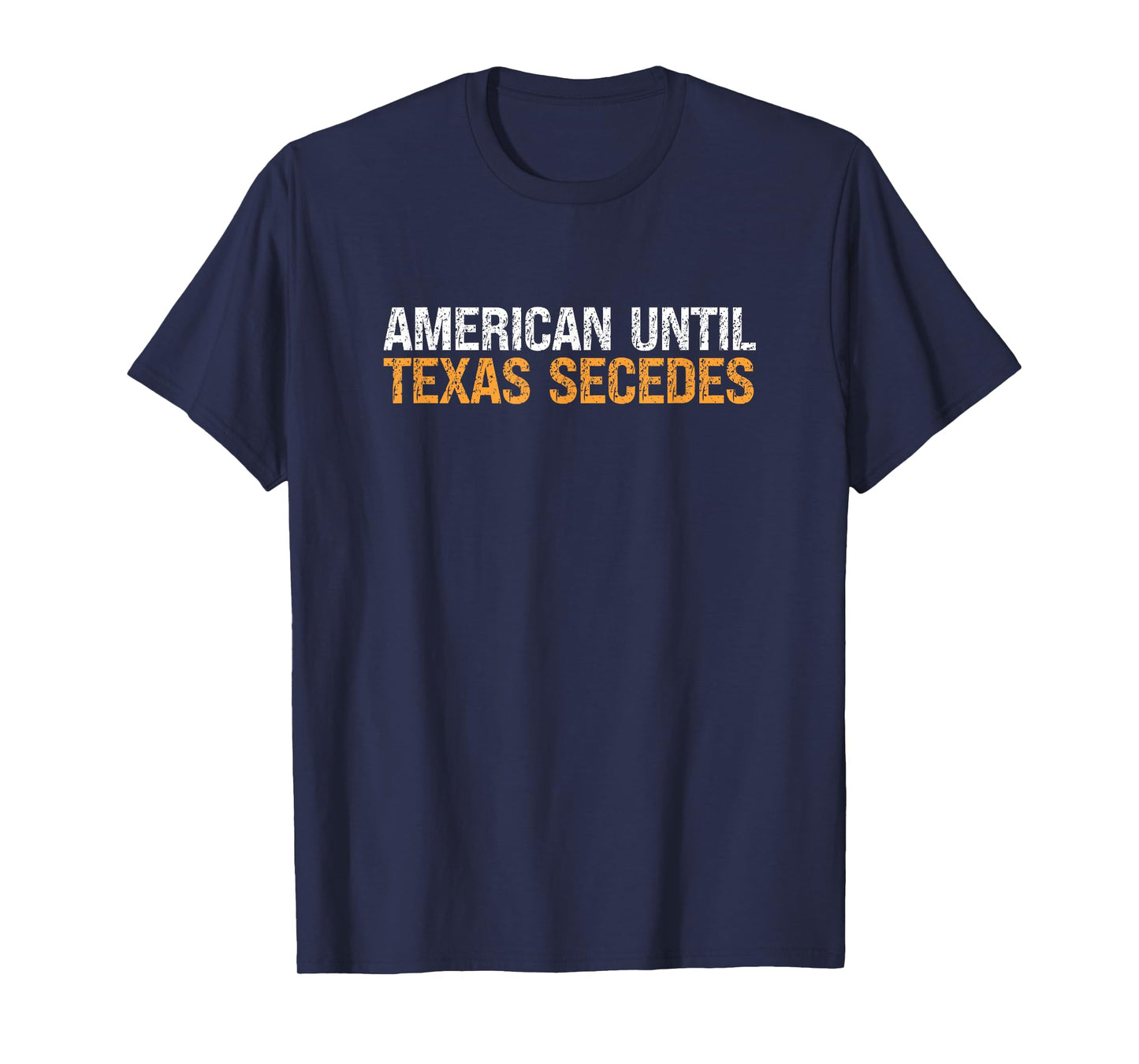 American Until Texas Secedes Vintage T-Shirt