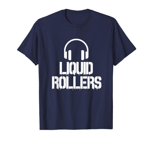 Liquid Rollers Drum And Bass T-Shirt