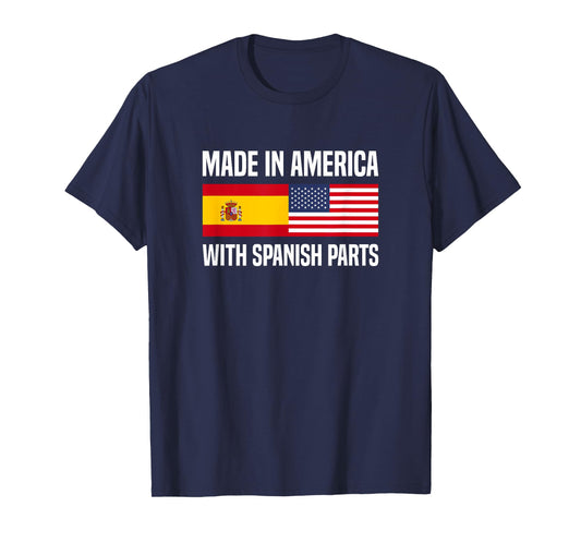Made in America with Spanish Parts Spanish American T-Shirt