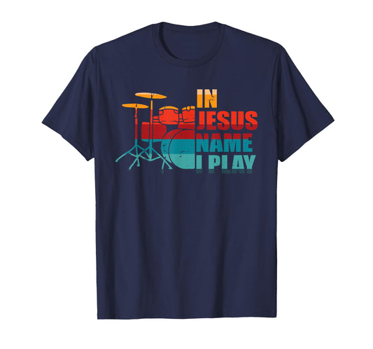 In Jesus Name I Play Drums Christian Musician Drummer T-Shirt