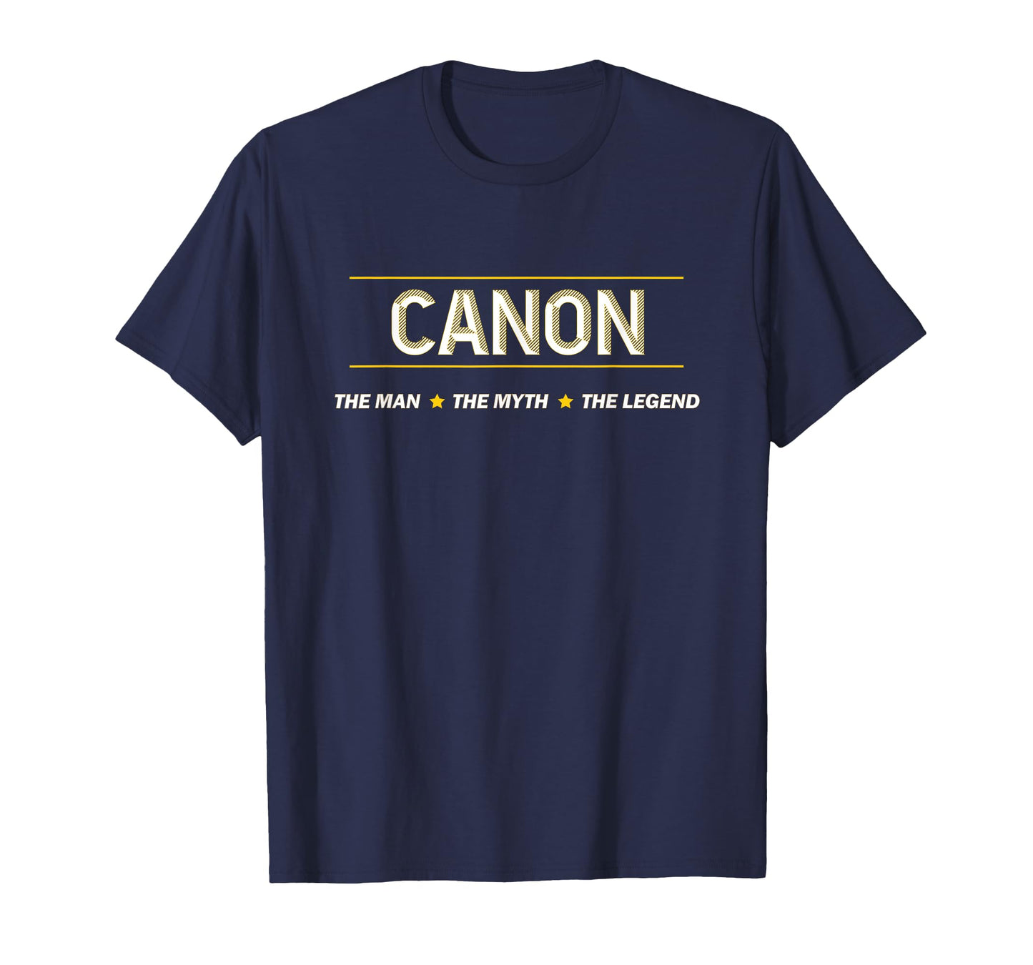 CANON - the Man the Myth the LEGEND | Mens Boys Name - Funny T-Shirt