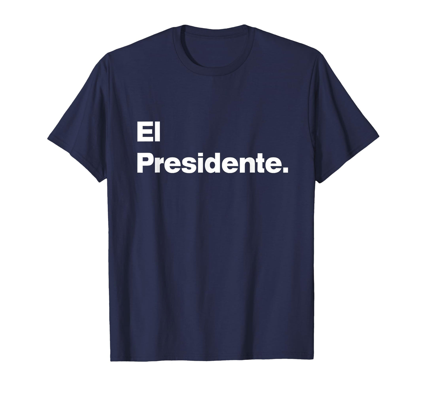 El Presidente - Original Matching Family Birthday Shirts T-Shirt