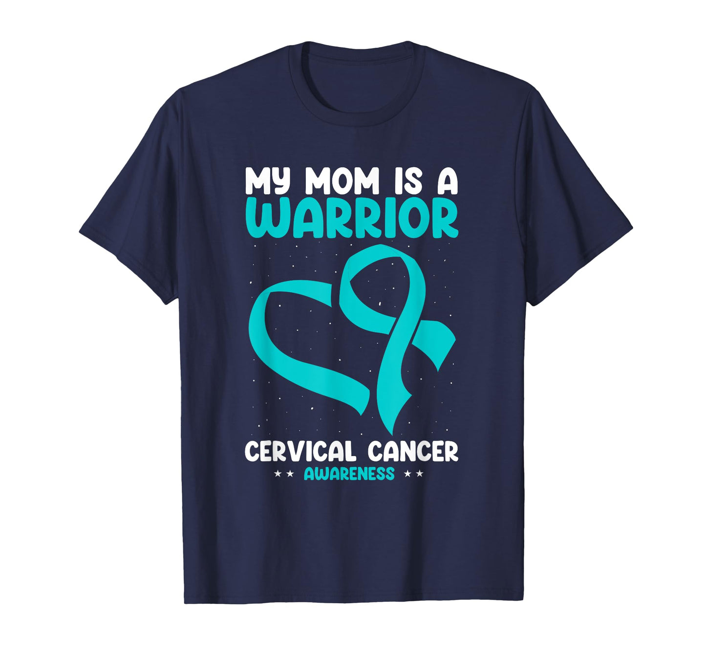 Cervical Cancer Awareness My Mom Is A Warrior White Teal T-Shirt