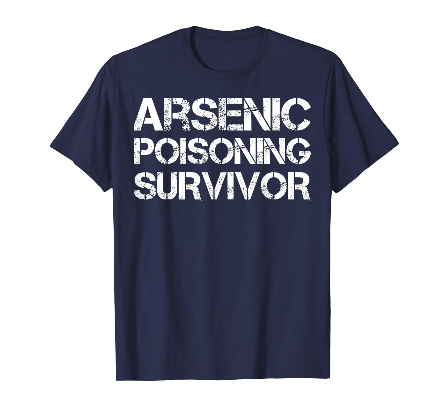 Arsenic Poisoning Survivor T-Shirt