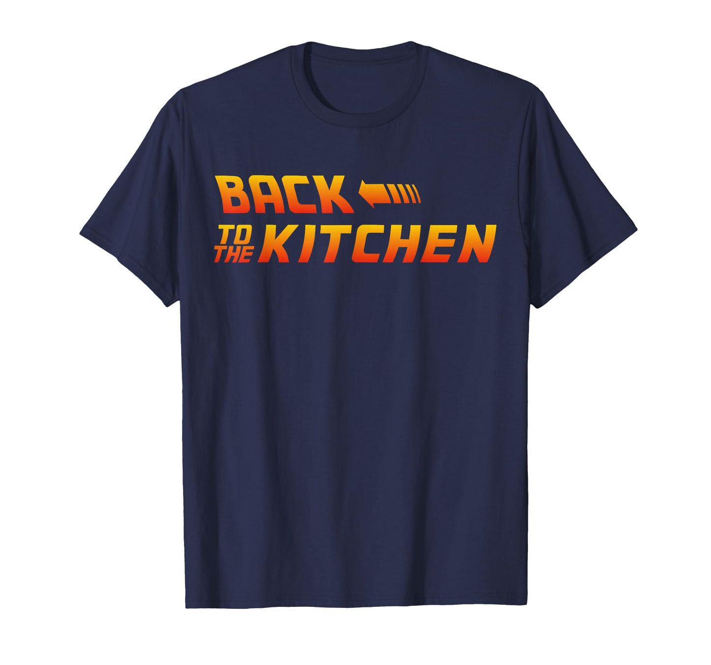 Back To The Kitchen Gift T-Shirt T-Shirt
