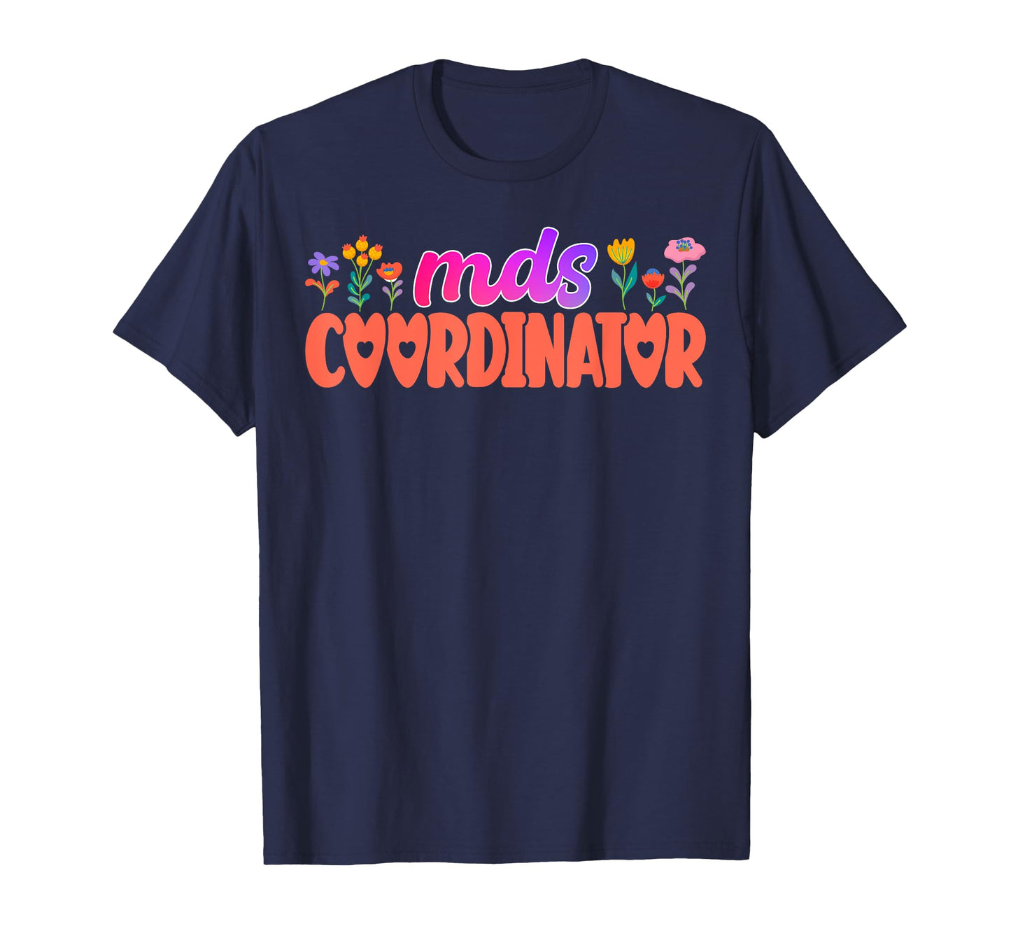 Cute MDS Coordinator Appreciation T-Shirt