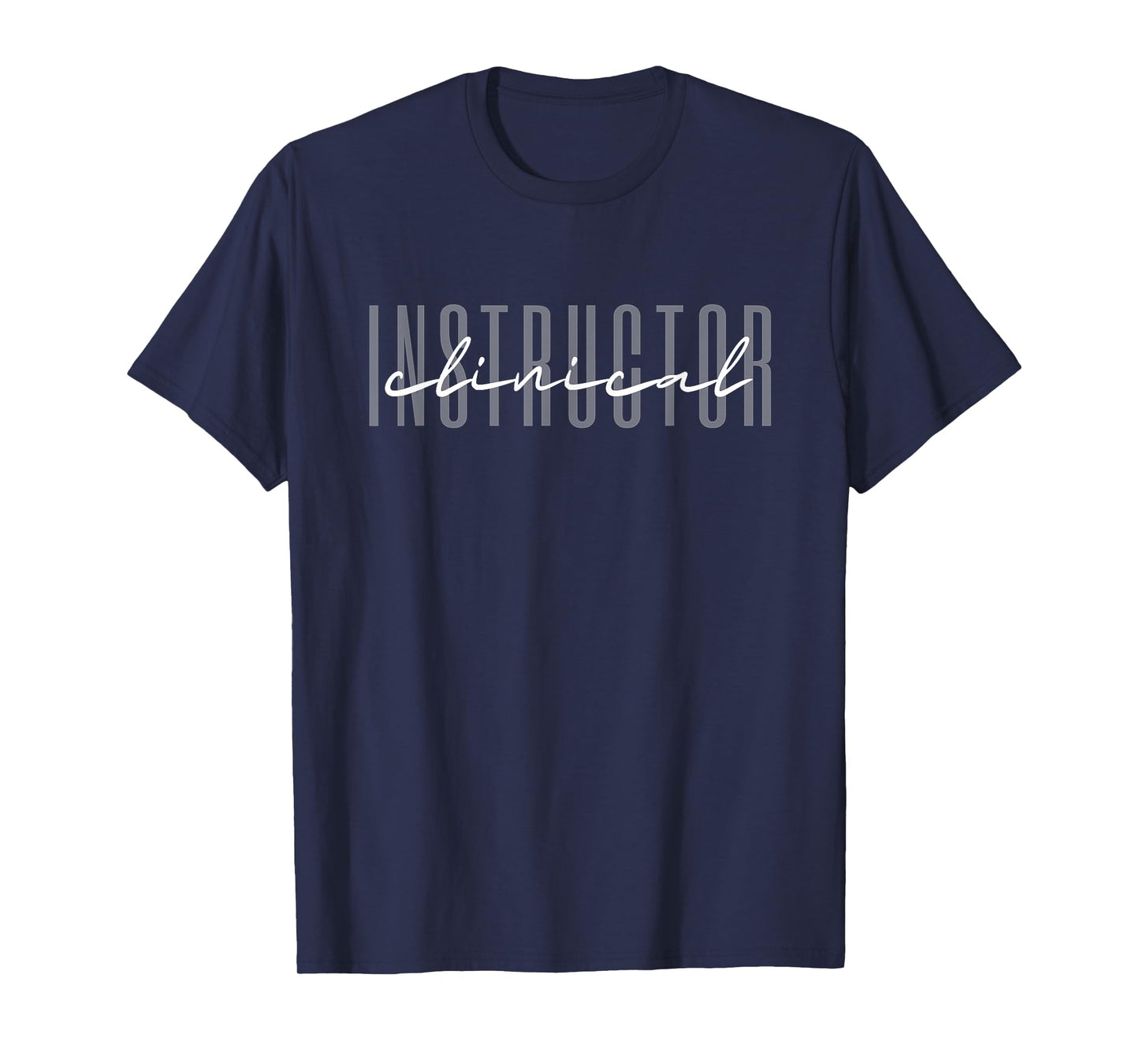 Clinical Instructor Nursing Instructor T-Shirt