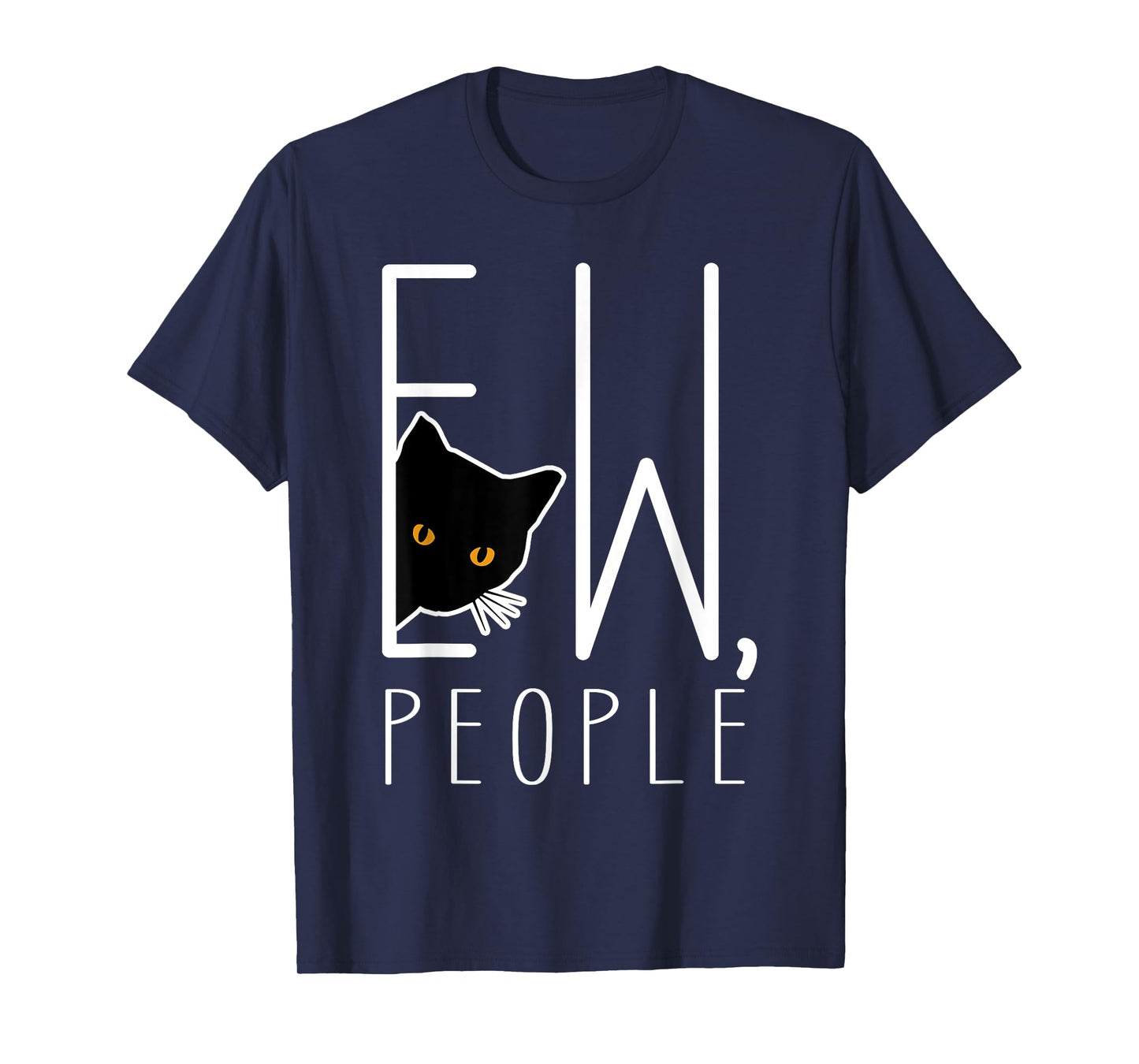 Funny Ew People Black Cat Introvert Anti-social Mens Womens T-Shirt