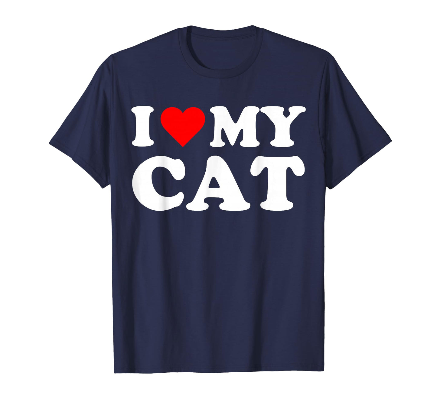 I love my Cats I Heart My Cat Cute Funny Pet Owner T-Shirt