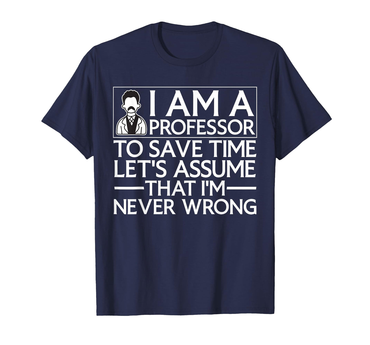 Cute Professor Design For Men Women School College Professor T-Shirt