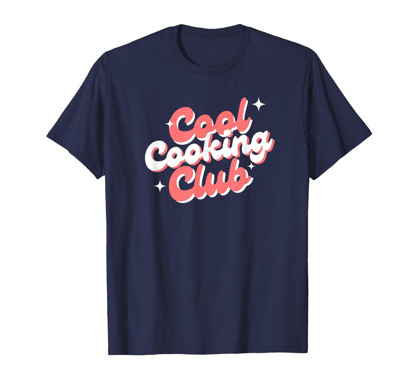 Cool Cooking Club, Chef Life, Kitchen Passion, Food Lover T-Shirt