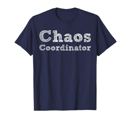 Chaos Coordinator | Teacher, Mom, Dad, Planner, ... Men Women Kids T-Shirt