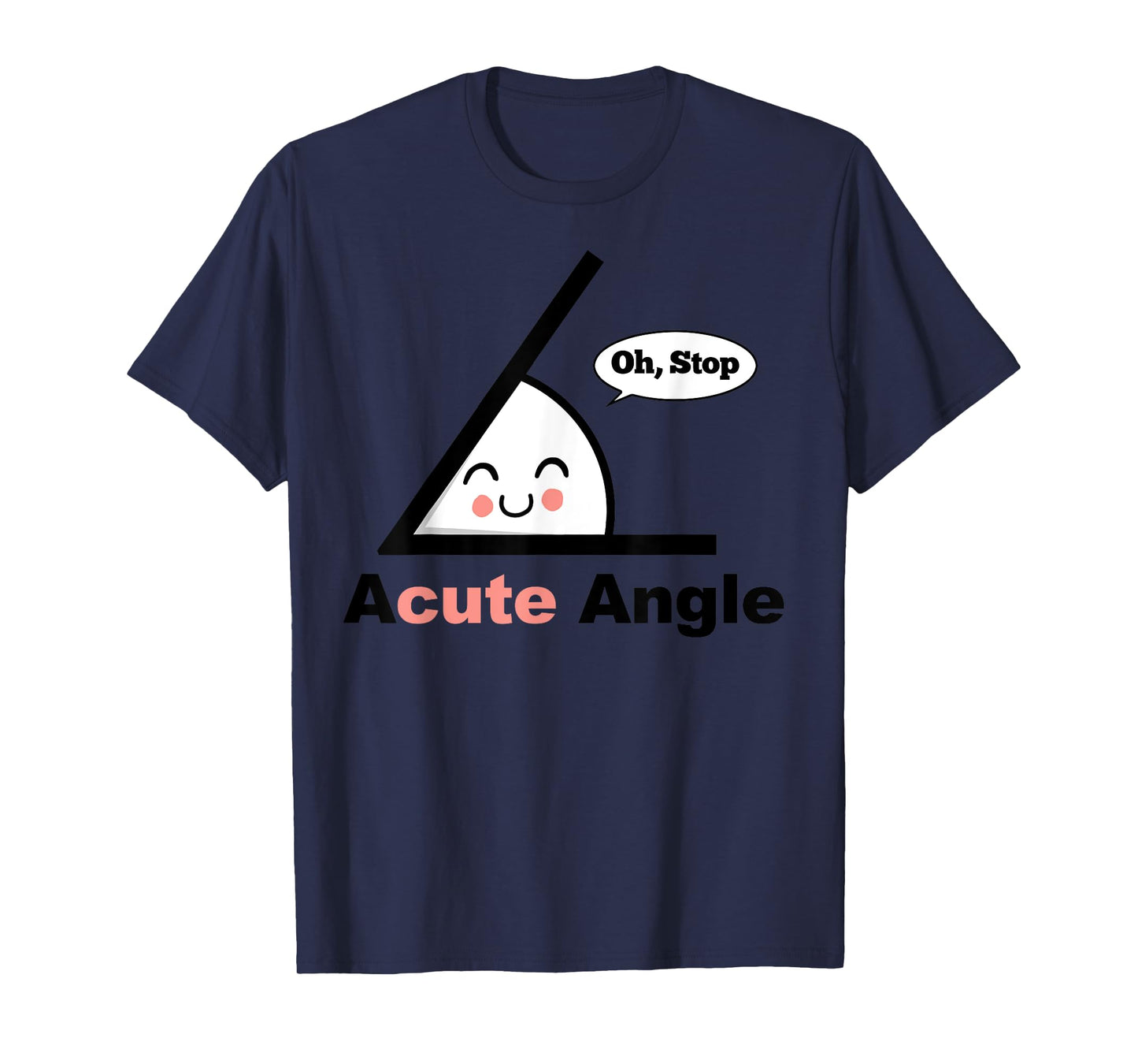 A Cute Angle Funny Math Pun Acute Angle T-Shirt