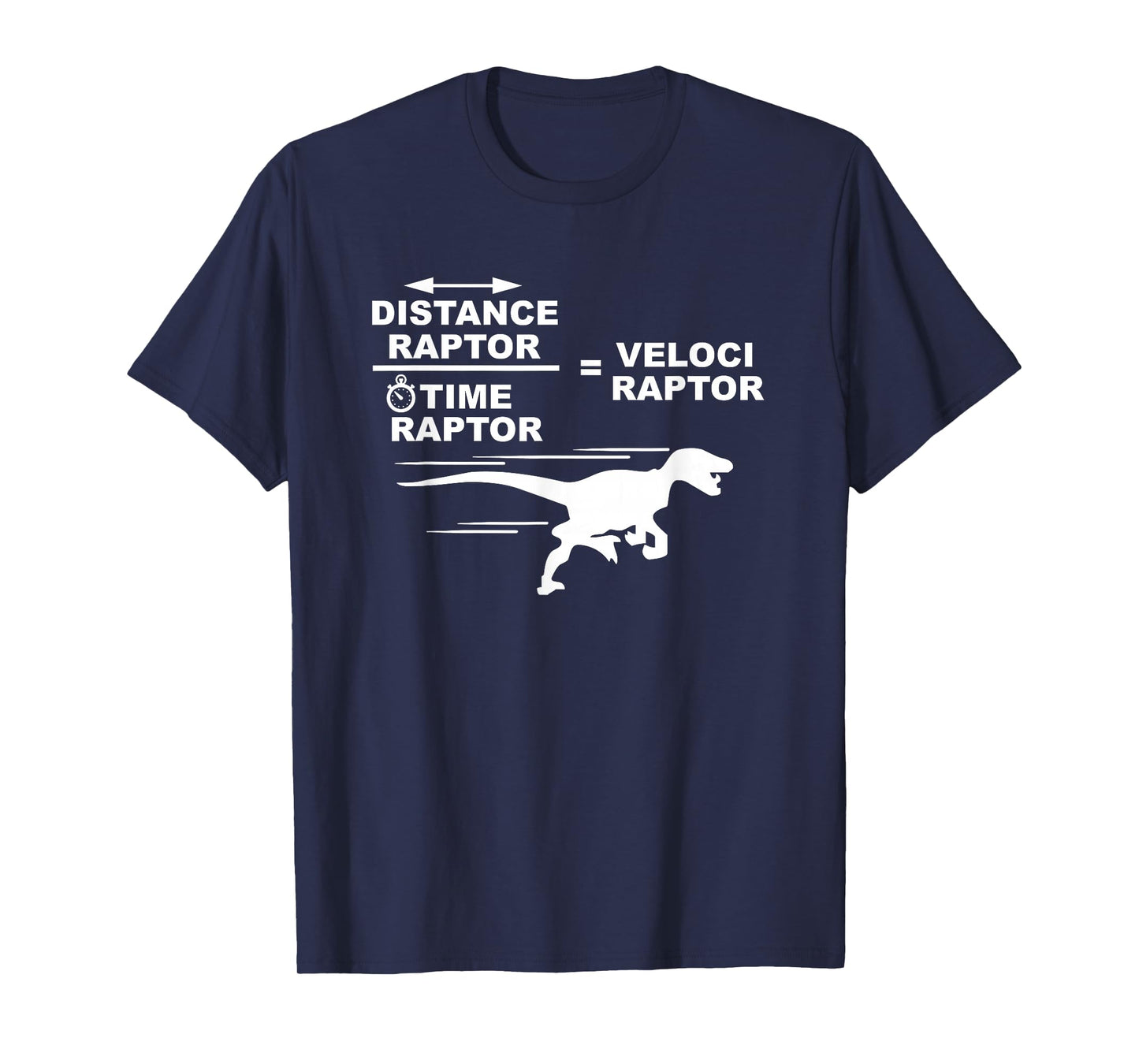 Distance raptor over time raptor = velociraptor t-shirt T-Shirt