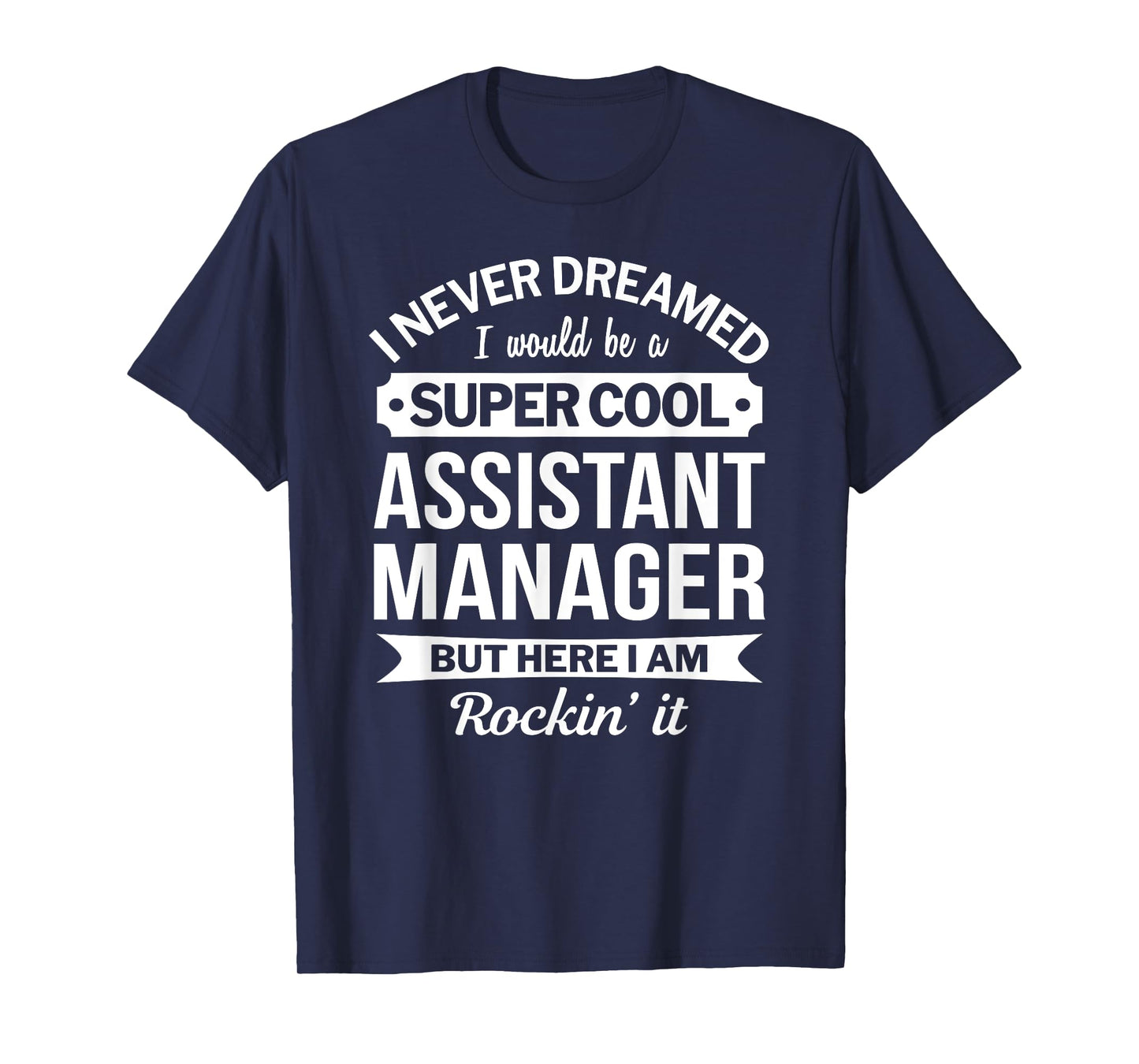 Assistant Manager Tshirt Gifts Funny T-Shirt